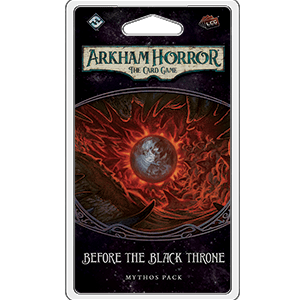 Arkham Horror LCG : Before the Black Throne